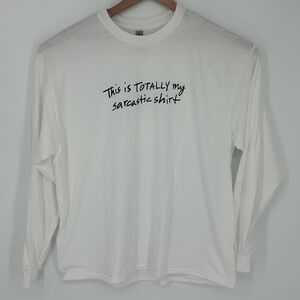 New!! Men's Long Sleeve Tee White Totally Sarcastic T-Shirt K0